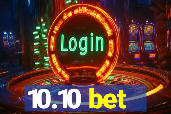 10.10 bet